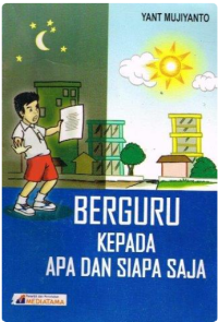 Image of Berguru Kepada Apa dan Siapa Saja